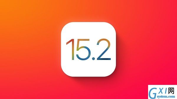 ios15.2beta3更新了什么？ios15.2beta3更新内容介绍